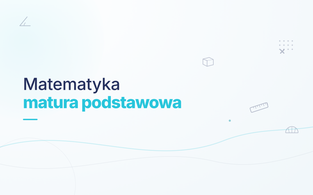 Korepetycje – Przygotowanie do Matury Podstawowej z Matematyki