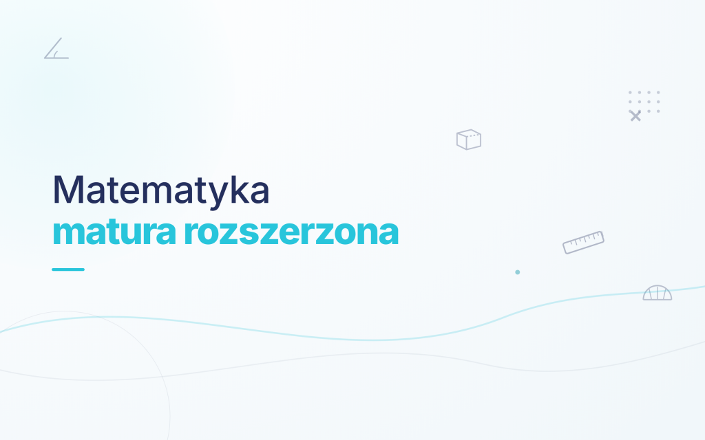 Korepetycje – Przygotowanie do Matury z Rozszerzonej Matematyki