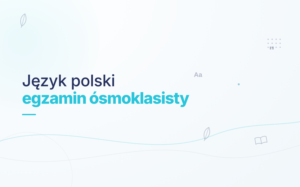 Korepetycje – Przygotowanie do egzaminu ósmoklasisty z Języka Polskiego