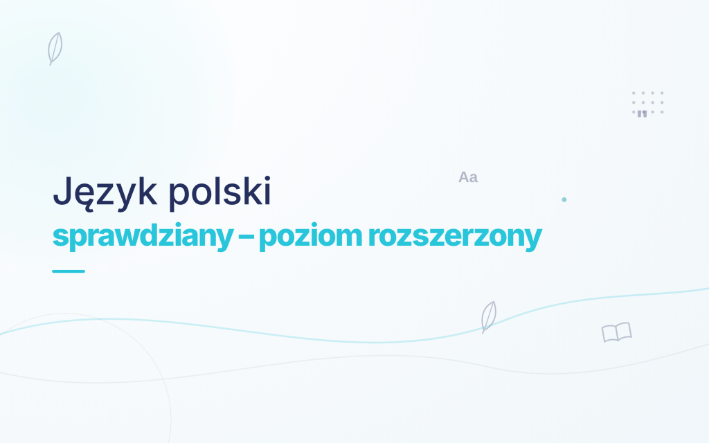 Korepetycje – Przygotowanie do bieżących sprawdzianów i kartkówek z Języka Polskiego (Poziom Rozszerzony)