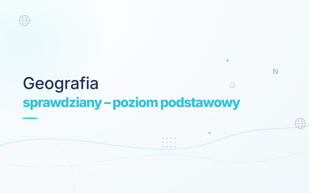 Korepetycje – Przygotowanie do bieżących sprawdzianów i kartkówek z Geografii (Poziom podstawowy)