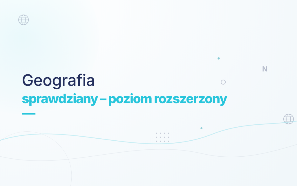 Korepetycje – Przygotowanie do bieżących sprawdzianów i kartkówek z Geografii (Poziom rozszerzony)