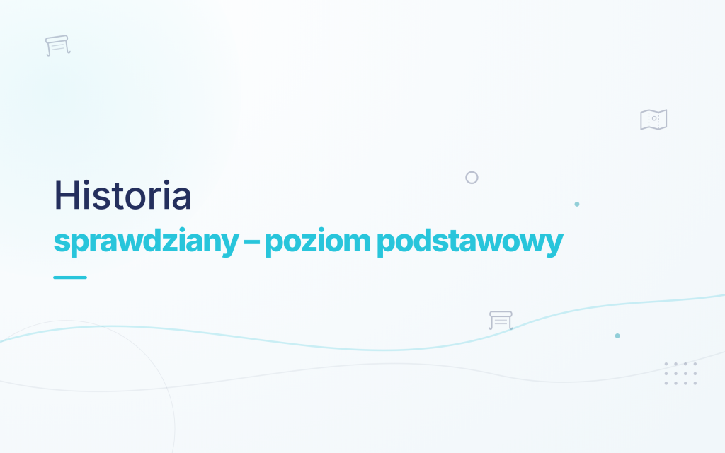 Korepetycje – Przygotowanie do bieżących sprawdzianów i kartkówek z Historii (Poziom podstawowy)