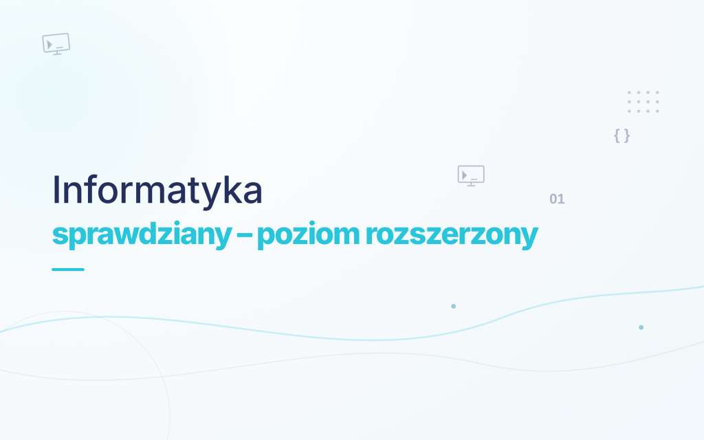 Korepetycje – Przygotowanie do bieżących sprawdzianów i kartkówek z Informatyki (Poziom rozszerzony)