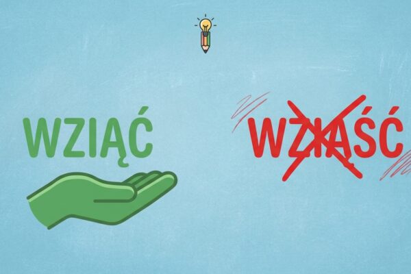 Grafika edukacyjna pokazująca zielony napis "WZIĄĆ" z dłonią oraz przekreślony na czerwono błąd "WZIĄŚĆ".