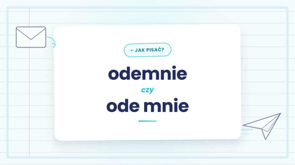 Odemnie czy ode mnie - która forma jest poprawna