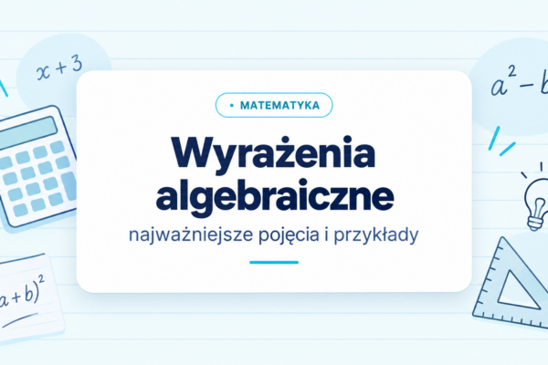 Wzory skróconego mnożenia - najważniejsze wzory i przykłady