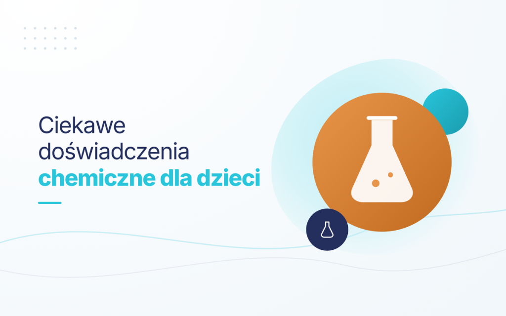 Doświadczenia chemiczne dla dzieci - proste eksperymenty w domu