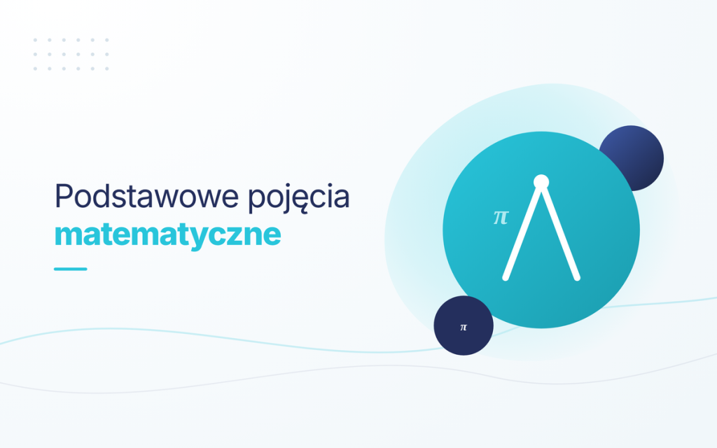 Podstawowe pojęcia matematyczne - definicje i przykłady