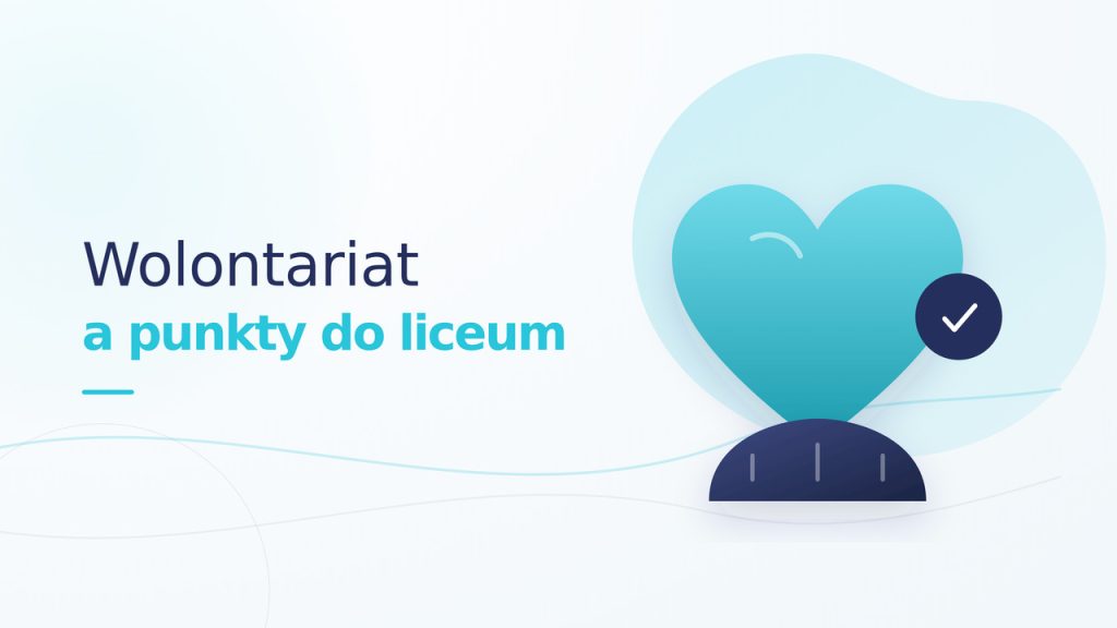 Czy wolontariat daje punkty do liceum